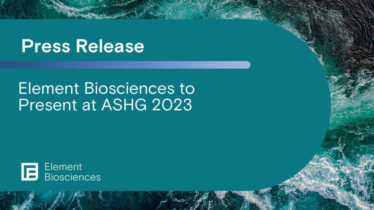 Element Biosciences to Present at ASHG 2023 Element Biosciences